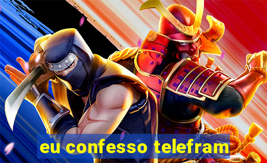 eu confesso telefram